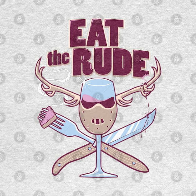 Eat the Rude by kgullholmen